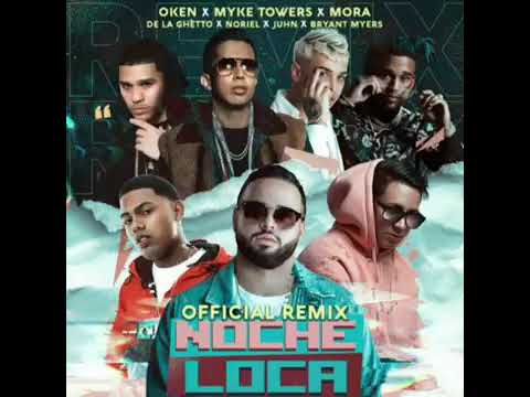Oken Ft. Myke Towers, Mora, De La Ghetto, Noriel, Juhn y Bryant Myers - Noche Loca (Remix