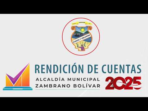 RENDICIÓN DE CUENTAS VIGENCIA 2025 ZAMBRANO, BOLÍVAR