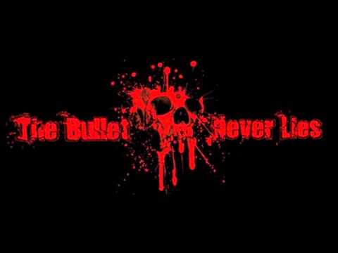 The Bullet Never Lies - Conflictions of A Tortured Mind