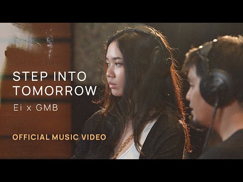 Ei x GMB - Step Into Tomorrow (Official Music Video)