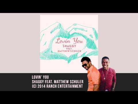 Lovin' You - Shaggy feat. Matthew Schuler (Official Audio)