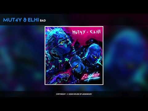 MUT4Y & ELHI - Bad (Official Audio)