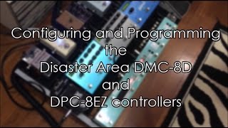 Video thumbnail for Configuring and Programming the Disaster Area DPC-8EZ and DMC-8D MIDI Controllers by All About Worship Guitar