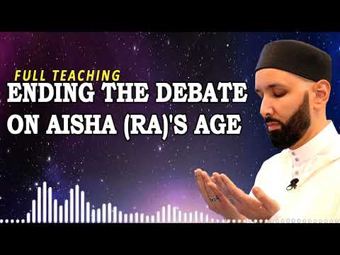 Ending the Debate on Aisha (ra)'s Age | Omar Suleiman Teaching