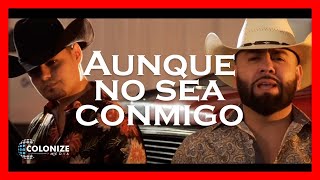 Aunque No Sea Conmigo Lyrics English Translation