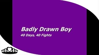 ►Badly Drawn Boy - 40 Days 40 Fights @ 22-02-2022.com MoveMEvent Charts