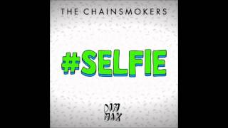 The Chainsmokers   #SELFIE CAKED UP Remix ORIGINAL MIX