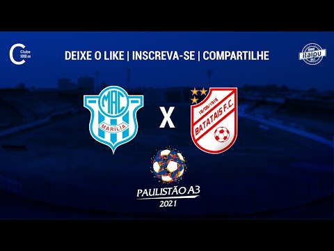 Marília x Batatais |AO VIVO | 07/05/21 - Paulista A3