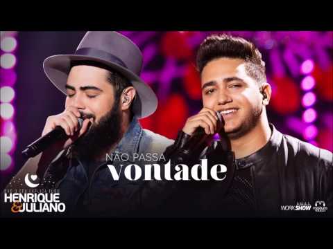 Henrique e Juliano - Não Passa Vontade (DVD O Céu Explica Tudo)