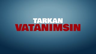 TARKAN - Vatanımsın (Official Visualiser)