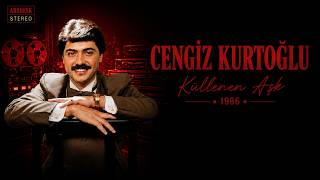 Cengiz Kurtoğlu - KÜLLENEN AŞK | Kaliteli Kayıt