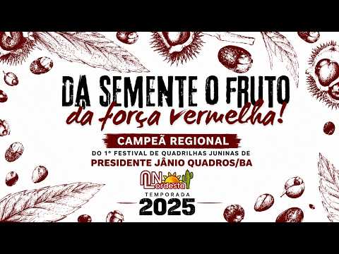 DA SEMENTE O FRUTO, DA FORÇA VERMELHA! | Junina Luz do Nordeste (Campeã em Jânio Quadros - 2025)