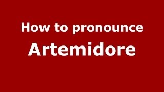 How to pronounce Artemidore