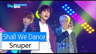[HOT] Snuper - Shall We Dance, 스누퍼 - 셀 위 댄스, Show Music core 20151205