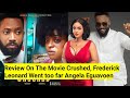Frederick Leonard Went too far (Crushed) The Movie a Review Angela Eguavoen #movies