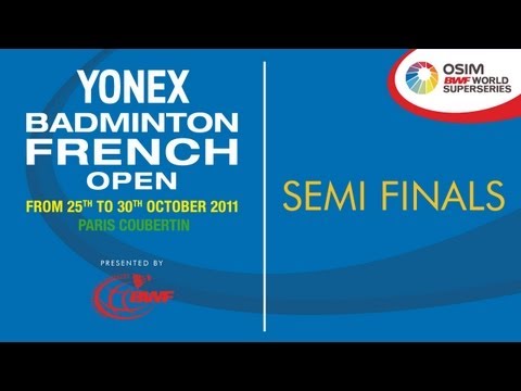 Semi Finals - 2011 Yonex Badminton French Open