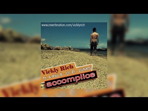 VICKLY RICH - Accomplice (ft. A KEY B, LIL ZI & JUNKO) [Official Audio]