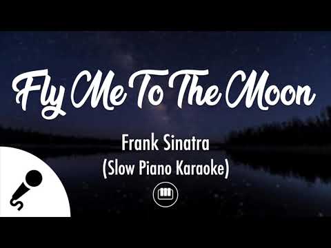 Fly Me To The Moon - Frank Sinatra (Slow Piano Karaoke)