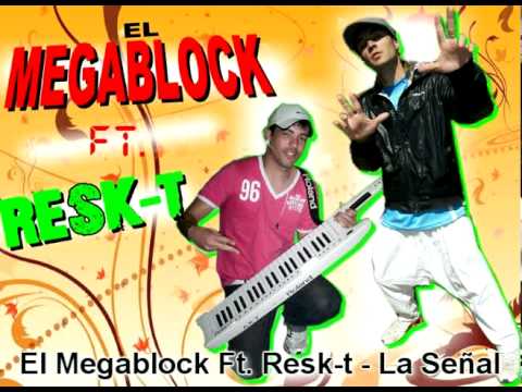 El Megablock Ft. Resk-t - La Señal YOUTUBE.mpg