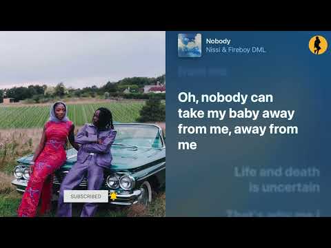 Nissi & Fireboy DML - Nobody (LYRICS)