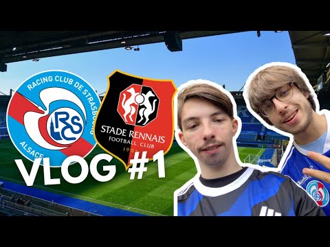 VLOG FOOT #1 : RC STRASBOURG VS STADE RENNNAIS (avec Paco)