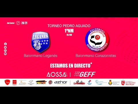 III Torneo Pedro Aguado - Jesmón BM Leganés VS BM Corazonistas de Madrid 1º Nacional Masculina