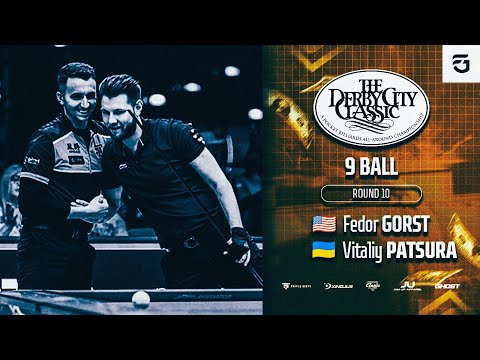 DERBY CITY CLASSIC | FEDOR GORST - VITALIY PATSURA | 9 Ball Round 10