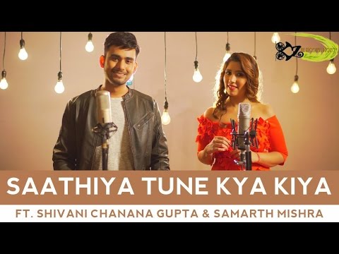 SPB | Saathiya Tune Kya Kiya - The Kroonerz Project | Ft. Shivani Chanana Gupta | Samarth Mishra