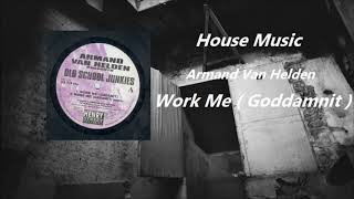 Armand Van Helden - Work Me ( Goddamnit )
