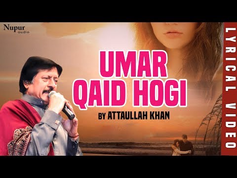 Umar Qaid Hogi by Attaullah Khan - अत्ताउल्लाह के दर्द भरे गाने - NEW SONGS OF ATTAULLAH KHAN