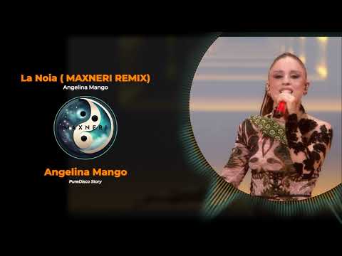 Angelina Mango - La noia ( MAXNERI REMIX )