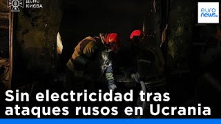 Apagón el sábado en Kiev y Járkov mientras Ucrania contraataca a centrales eléctricas rusas
