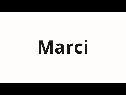 How to pronounce Marci