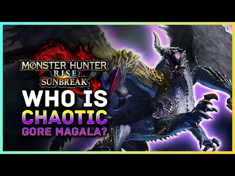 Monster Hunter Rise Sunbreak - Who is Chaotic Gore Magala?