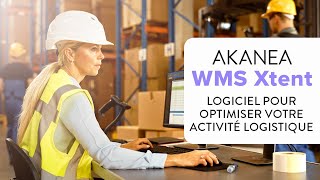 Akanea WMS Xtent - Le logiciel de gestion d'entrepôt pour optimiser son activité