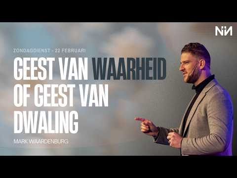 Mark Waardenburg | Geest van waarheid of geest van dwaling? Blijf bij Jezus! | 22 februari 2026
