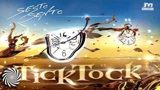 Sesto Sento - Tick Tock (Original Mix)
