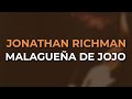 Jonathan Richman - Malagueña De Jojo (Official Audio)