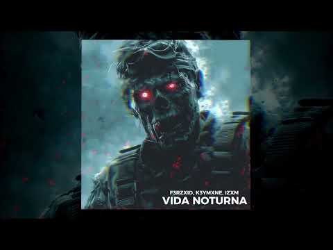 F3RZXID, K3YMXNE, IZXM - VIDA NOTURNA