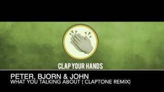 Peter, Bjorn & John - What You Talking About (Claptone Remix)