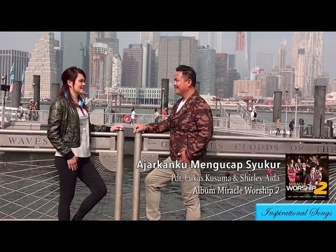 Ps.Lukas Kusuma dan Ps.Shirley Aida Kusuma - Ajarkanku Mengucap Syukur