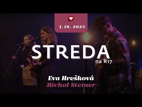 Streda na R17 – Evka Hrešková & Michal Steiner
