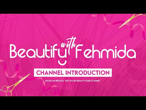 Channel Introduction - Beautify with Fehmida