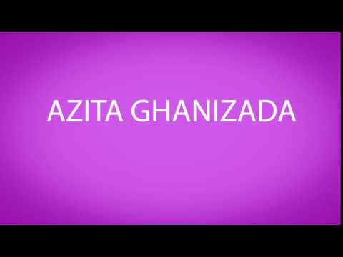 How to pronounce AZITA GHANIZADA