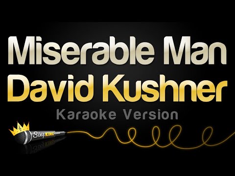 David Kushner - Miserable Man (Karaoke Version)