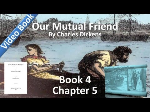 , title : 'Book 4, Chapter 05 - Our Mutual Friend by Charles Dickens - Concerning the Mendicant's Bride'