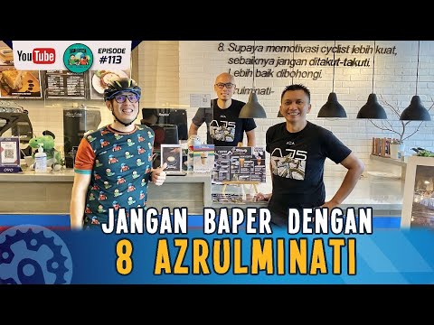 Jangan Baper dengan 8 Azrulminati - Podcast Mainsepeda Eps 1