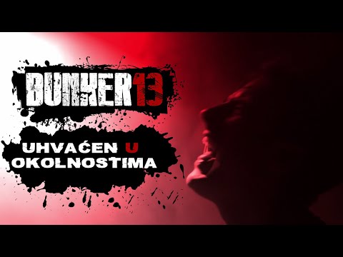 Bunker 13 - Uhvaćen u okolnostima (Official video)