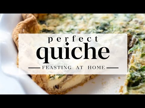 How To Make Perfect Quiche Every Time