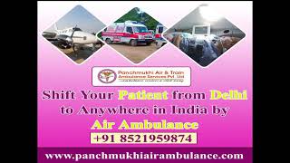Panchmukhi Air Ambulance in Delhi